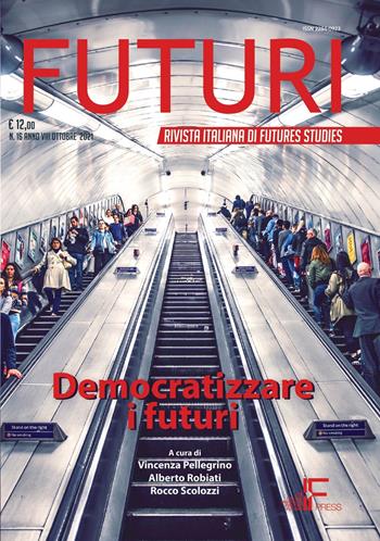 Futuri (2021). Vol. 16: Democratizzare i futuri.  - Libro Italian Institute for Future 2021, Futuri | Libraccio.it