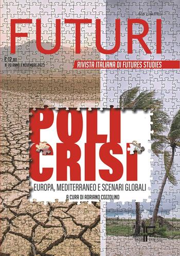 Futuri. Rivista italiana di futures studies (2023). Vol. 20: Policrisi: Europa, Mediterraneo e scenari globali  - Libro Italian Institute for Future 2023, Futuri | Libraccio.it