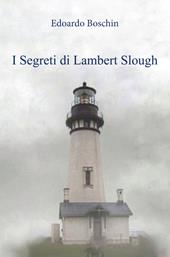 I segreti di Lambert Slough