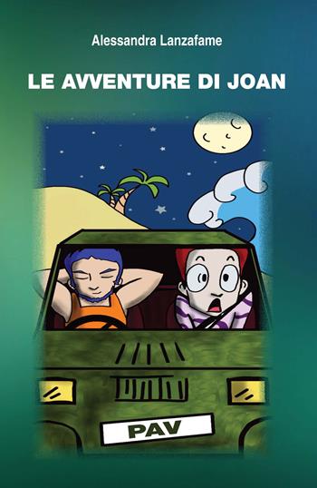 Le avventure di Joan - Alessandra Lanzafame - Libro Pav Edizioni 2018, Fantasy | Libraccio.it