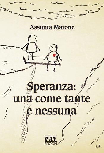 Speranza: una come tante e nessuna - Assunta Marone - Libro Pav Edizioni 2019, Romanzo | Libraccio.it