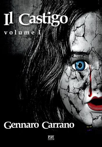 Il castigo. Vol. 1 - Gennaro Carrano - Libro Pav Edizioni 2019, Narrativa teatrale | Libraccio.it