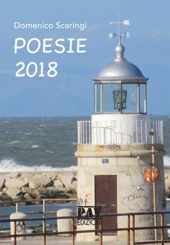 Poesie 2018 - Domenico Scaringi - Libro Pav Edizioni 2019, Aonia | Libraccio.it