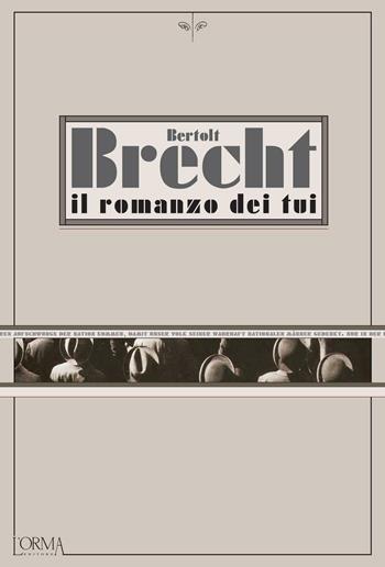 Il romanzo dei Tui - Bertolt Brecht - Libro L'orma 2016, Kreuzville Aleph | Libraccio.it