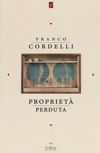 Proprietà perduta - Franco Cordelli - Libro L'orma 2016, Fuoriformato. Nuova serie | Libraccio.it