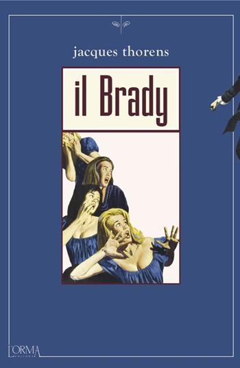 Il brady - Jacques Thorens - Libro L'orma 2017, Kreuzville | Libraccio.it