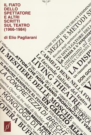 Il fiato dello spettatore e altri scritti sul teatro (1966-1984) - Elio Pagliarani - Libro L'orma 2017, Fuoriformato. Nuova serie | Libraccio.it