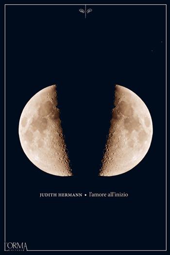 L' amore all'inizio - Judith Hermann - Libro L'orma 2018, Kreuzville | Libraccio.it