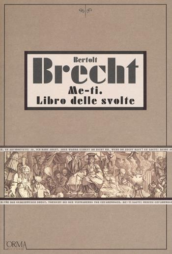 Me-ti. Libro delle svolte. Ediz. integrale - Bertolt Brecht - Libro L'orma 2019, Kreuzville Aleph | Libraccio.it