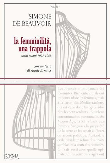 La femminilità, una trappola. Scritti inediti 1927-1983 - Simone de Beauvoir - Libro L'orma 2021, Kreuzville Aleph | Libraccio.it