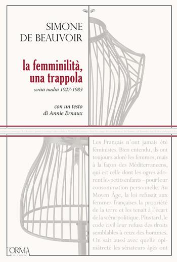 La femminilità, una trappola. Scritti inediti 1927-1983 - Simone de Beauvoir - Libro L'orma 2021, Kreuzville Aleph | Libraccio.it