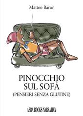 Pinocchio sul sofà. Pensieri senza glutine