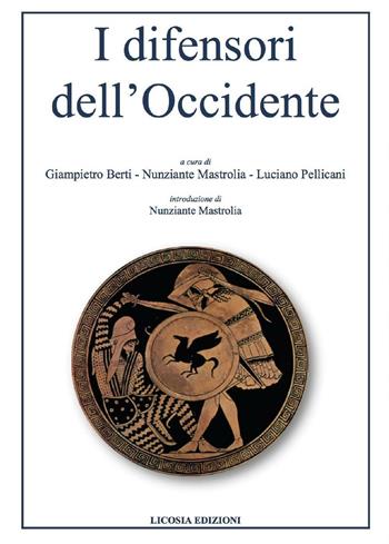I difensori dell'Occidente  - Libro Licosia 2016, Sociologia e filosofia | Libraccio.it
