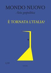 Mondo nuovo. Acta geopolitica (2019). Vol. 1: È tornata l'Italia?.
