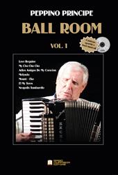 Ball Room. Spartiti e basi musicali. Con CD-Audio. Vol. 1