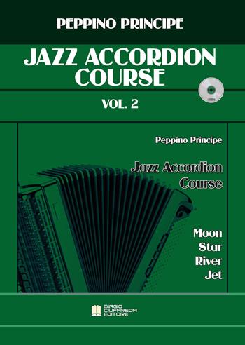 Jazz accordion course. Metodo. Con CD-Audio. Vol. 2 - Peppino Principe - Libro Biagio Ciuffreda 2016 | Libraccio.it