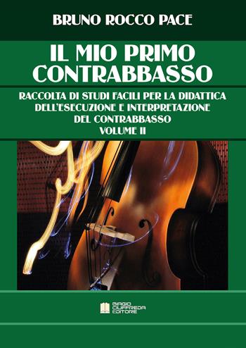 Il mio primo contrabbasso. Metodo per autodidatta. Vol. 2 - Bruno Rocco Pace - Libro Biagio Ciuffreda 2019 | Libraccio.it