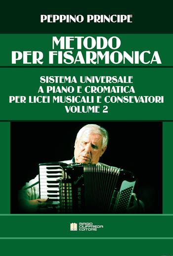 Metodo per fisarmonica. Sistema universale a piano e cromatica. Per le Scuole superiori. Vol. 2 - Peppino Principe - Libro Biagio Ciuffreda 2017 | Libraccio.it
