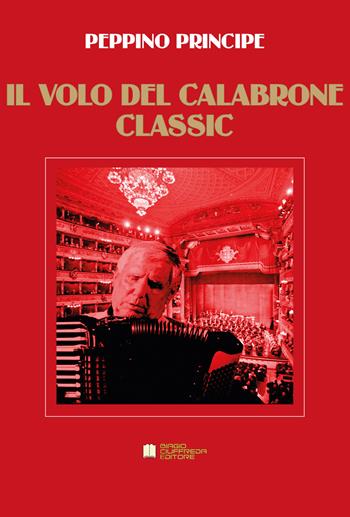 Il volo del calabrone. Classic. Per fisarmonica e pianoforte. Spartito - Peppino Principe - Libro Biagio Ciuffreda 2019 | Libraccio.it
