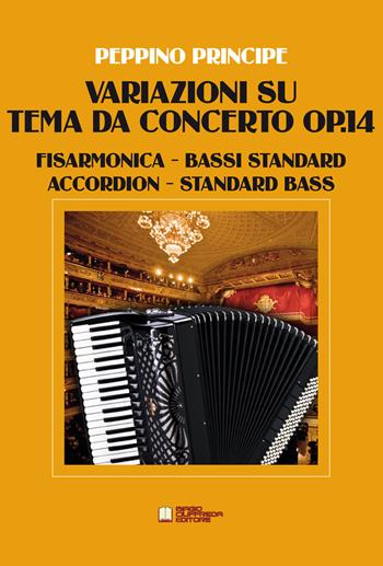 Variazioni su tema da concerto op.14. Fisarmonica a bassi standard. Spartito - Peppino Principe - Libro Biagio Ciuffreda 2019 | Libraccio.it