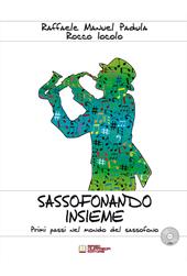 Sassofonando insieme. Primi passi nel mondo del sassofono. Spartito. Con CD-Audio