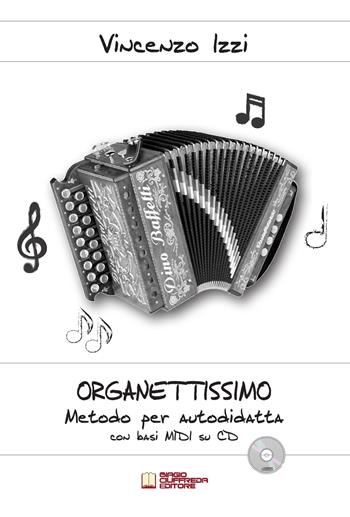 Organettissimo. Metodo per autodidatta con basi su cd. Con CD-Audio - Vincenzo Izzi - Libro Biagio Ciuffreda 2016 | Libraccio.it
