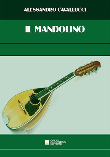 Il mandolino - Alessandro Cavallucci - Libro Biagio Ciuffreda 2020 | Libraccio.it