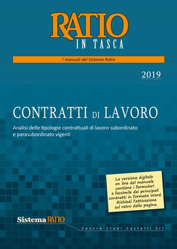 Contratti di lavoro 2019. Analisi delle tipologie contrattuali di lavoro subordinato e parasubordinato vigenti  - Libro Centro Studi Castelli 2019, Ratio in tasca | Libraccio.it