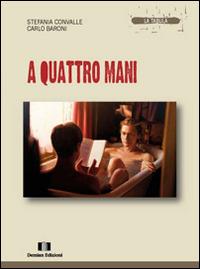 A quattro mani - Stefania Convalle, Carlo Baroni - Libro Demian Edizioni 2016, La tabula | Libraccio.it