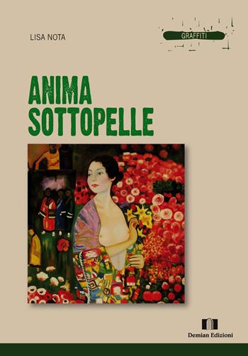 Anima sottopelle - Lisa Nota - Libro Demian Edizioni 2017, Graffiti | Libraccio.it