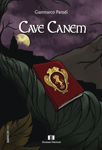 Cave canem - Gianmarco Parodi - Libro Demian Edizioni 2020 | Libraccio.it