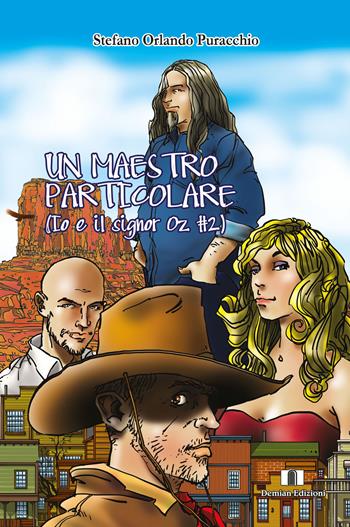 Un maestro particolare. Io e il signor Oz. Vol. 2 - Stefano Orlando Puracchio - Libro Demian Edizioni 2020, Protagonisti | Libraccio.it