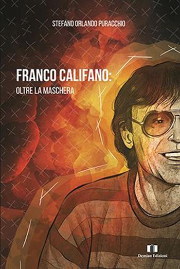 Franco Califano: oltre la maschera - Stefano Orlando Puracchio - Libro Demian Edizioni 2001 | Libraccio.it