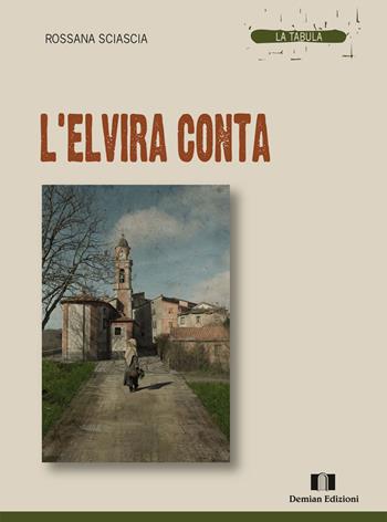 L Elvira conta - Rossana Sciascia - Libro Demian Edizioni 2023, La tabula | Libraccio.it