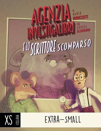 Agenzia Investigalibri e lo scrittore scomparso. Con Adesivi - Marco Innocenti - Libro Albero delle Matite 2022, XS. Extra-Small | Libraccio.it