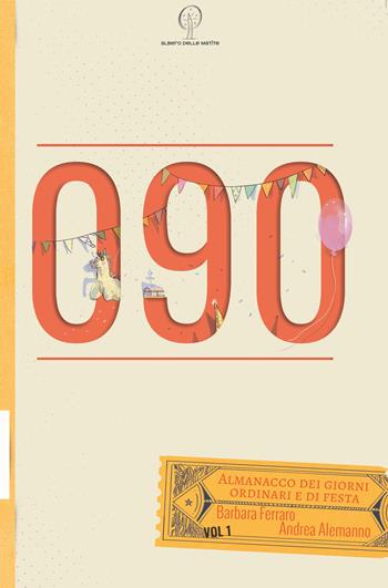 090. Almanacco dei giorni ordinari e di festa. Ediz. a colori. Vol. 1 - Barbara Ferraro - Libro Albero delle Matite 2022 | Libraccio.it