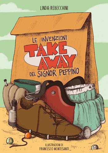 Le invenzioni take away del signor Peppino - Linda Rebecchini - Libro Albero delle Matite 2024 | Libraccio.it