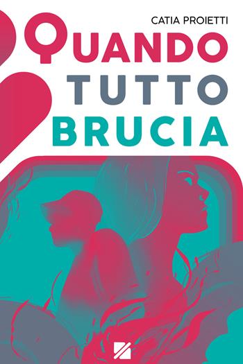 Quando tutto brucia - Catia Proietti - Libro Albero delle Matite 2023 | Libraccio.it