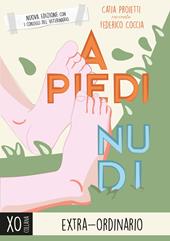 A piedi nudi. Nuova ediz.