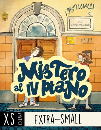 Mistero al IV piano. I pasticciacci di via Capo Peloso. Ediz. ad alta leggibilità - Milvia - Libro Albero delle Matite 2025, XS. Extra-Small | Libraccio.it