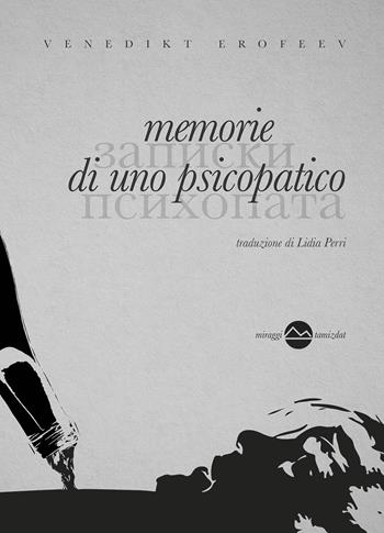 Memorie di uno psicopatico - Venedíkt Eroféev - Libro Miraggi Edizioni 2017, Tamizdat | Libraccio.it