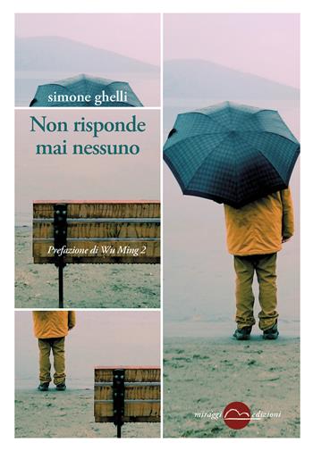 Non risponde mai nessuno - Simone Ghelli - Libro Miraggi Edizioni 2017, Golem | Libraccio.it