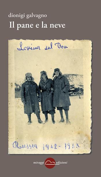 Il pane e la neve - Dionigi Galvagno - Libro Miraggi Edizioni 2020, Contrappunti | Libraccio.it