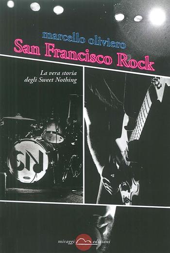 San Francisco Rock - Marcello Oliviero - Libro Miraggi Edizioni 2017, Golem | Libraccio.it
