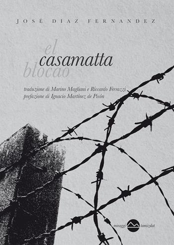 Casamatta - José Díaz Fernández - Libro Miraggi Edizioni 2018, Tamizdat | Libraccio.it