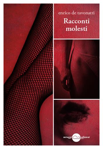 Racconti molesti - Enrico De Tavonatti - Libro Miraggi Edizioni 2018, Golem | Libraccio.it