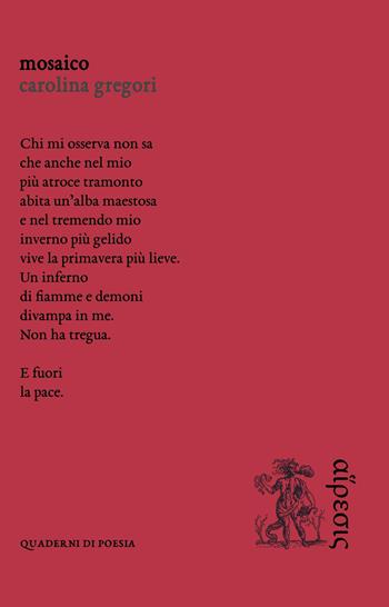 Mosaico - Carolina Gregori - Libro Eretica 2017, Quaderni di poesia | Libraccio.it