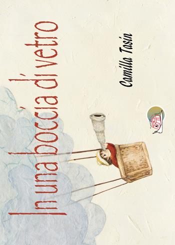 In una boccia di vetro - Camilla Tasin - Libro Temperino Rosso 2018, Il bocciolo | Libraccio.it