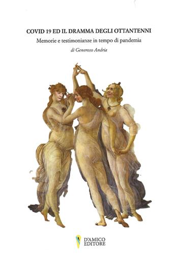 Covid 19 e il dramma degli ottantenni - Generoso Andria - Libro D'Amico Editore 2021 | Libraccio.it