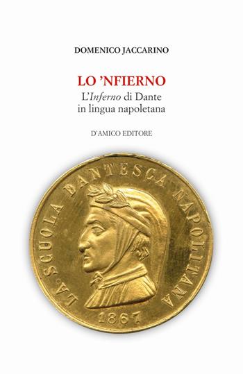 Lo 'Nfierno. L'Inferno di Dante in lingua napoletana - Domenico Jaccarino - Libro D'Amico Editore 2021, Le onde del Sebeto | Libraccio.it